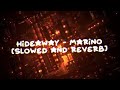 Hideaway - Marino || Slowed and Reverb