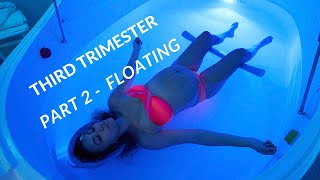 Third Trimester // Part 2 - Pregnancy Floating in Sensory Deprivation Tank (Float On HK)