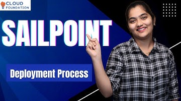 Sailpoint Deployment Process | Deployment Process in Sailpoint | Sailpoint Training |CloudFoundation