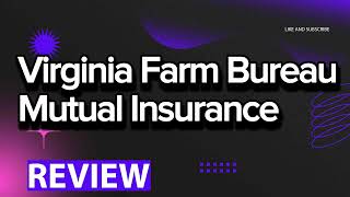 Virginia Farm Bureau Mutual Insurance review, pros and cons, legit, quote (update 2024)