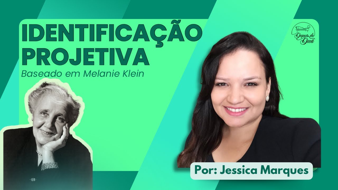 IDENTIFICAÇÃO PROJETIVA - BASEADO EM MELANIE KLEIN