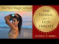 Oral devotion part 2  deep throat  mother is rising