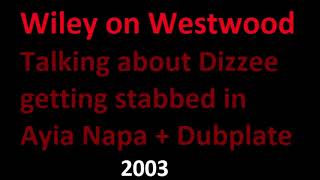 Wiley on Westwood show (Talks Dizzee Rascal stabbing 2003) Update