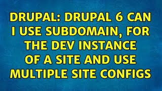 Drupal: Drupal 6 Can I use subdomain, for the dev instance of a site and use multiple site configs