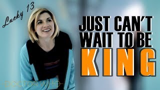 13th Doctor / Jodie Whittaker || Just Can't Wait To Be King || DOCTOR WHO