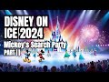 Disney on ice 2024 mickeys search party part ii