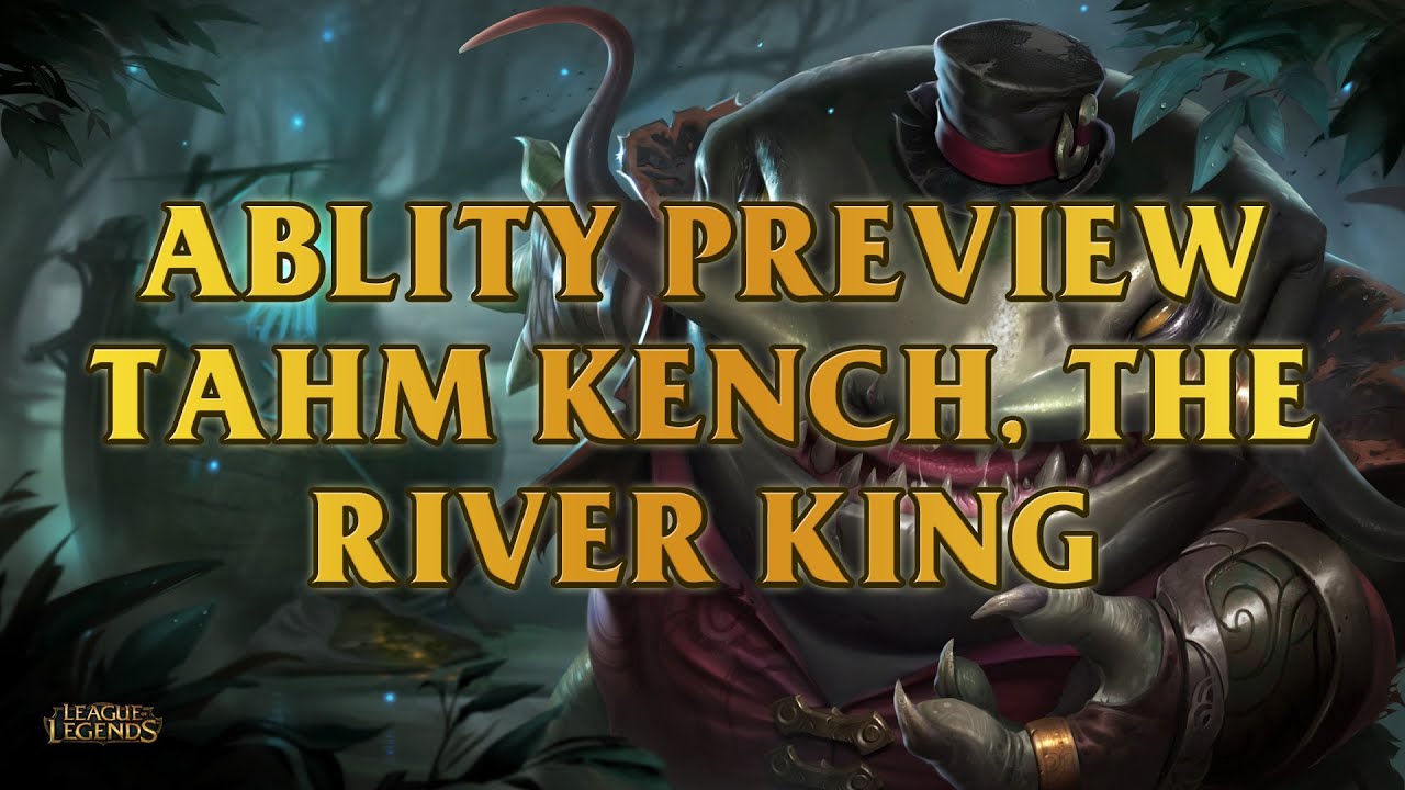 Tahm Kench, The River King Ability Preview Teaser YouTube