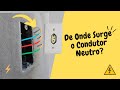 De Iniciante a Especialista: Descubra Agora a Origem do Condutor Neutro!