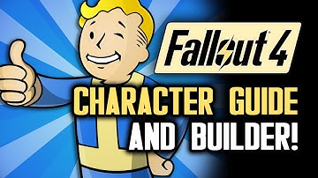 Fallout 4: Ultimate Character Build Guide and New Character Builder!