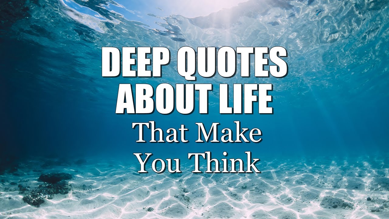 Powerful Deep Quotes About Life That Make You Think - YouTube