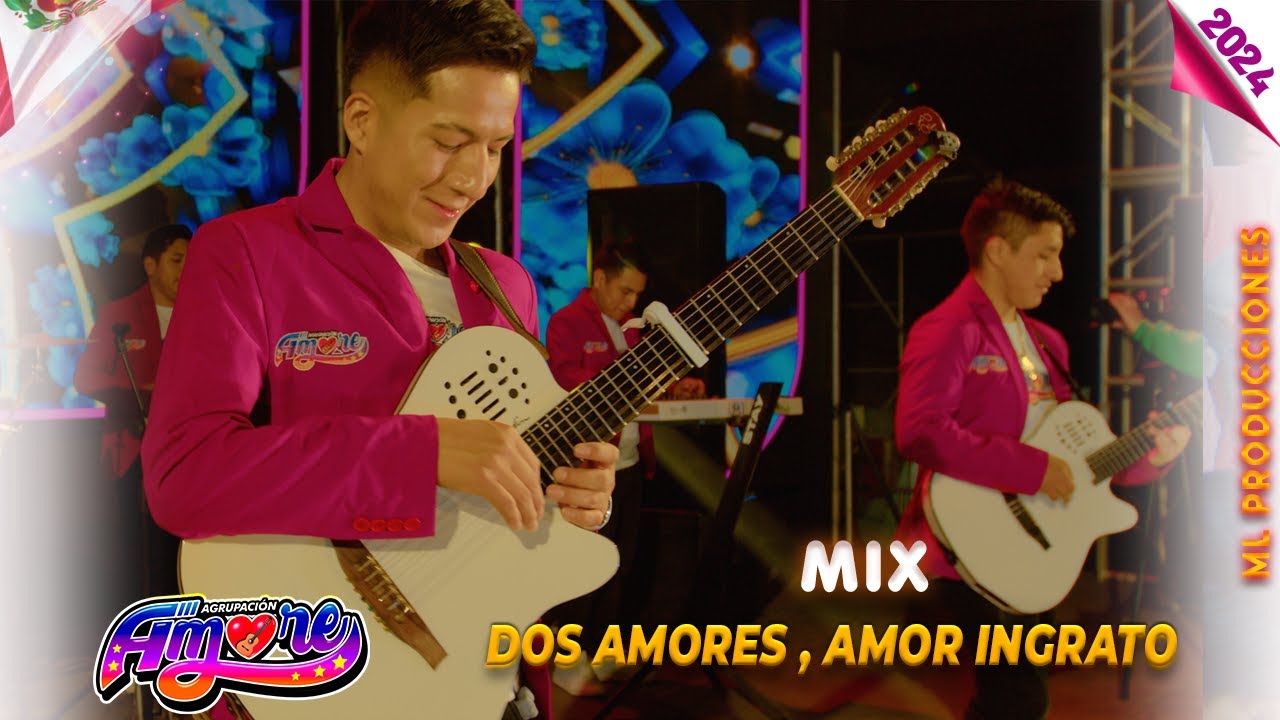 ♪ Agrupación Amore ▷MIX DOS AMORES , AMOR INGRATO  ( LANZAMIENTO MUSICAL 2024 )