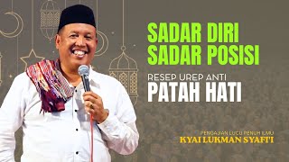Sadar Diri Sadar Posisi Resep Anti Patah Hati  Pengajian Lucu Bersama Kyai Lukman Syafii Blitar