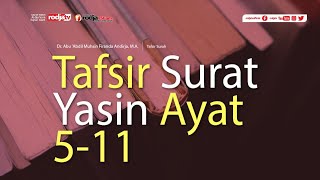 Tafsir Surat Yasin: Ayat 5-11 l Ustadz Dr. Firanda Andirja, M.A.