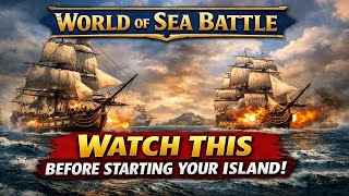 World Of Sea Battle Watch this before starting your ISLAND!