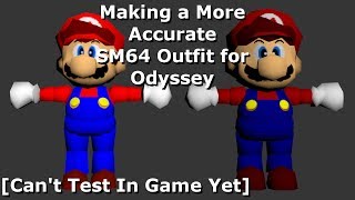 Making a More Accurate SM64 Outfit for Odyssey [Cant Test In Game Yet]