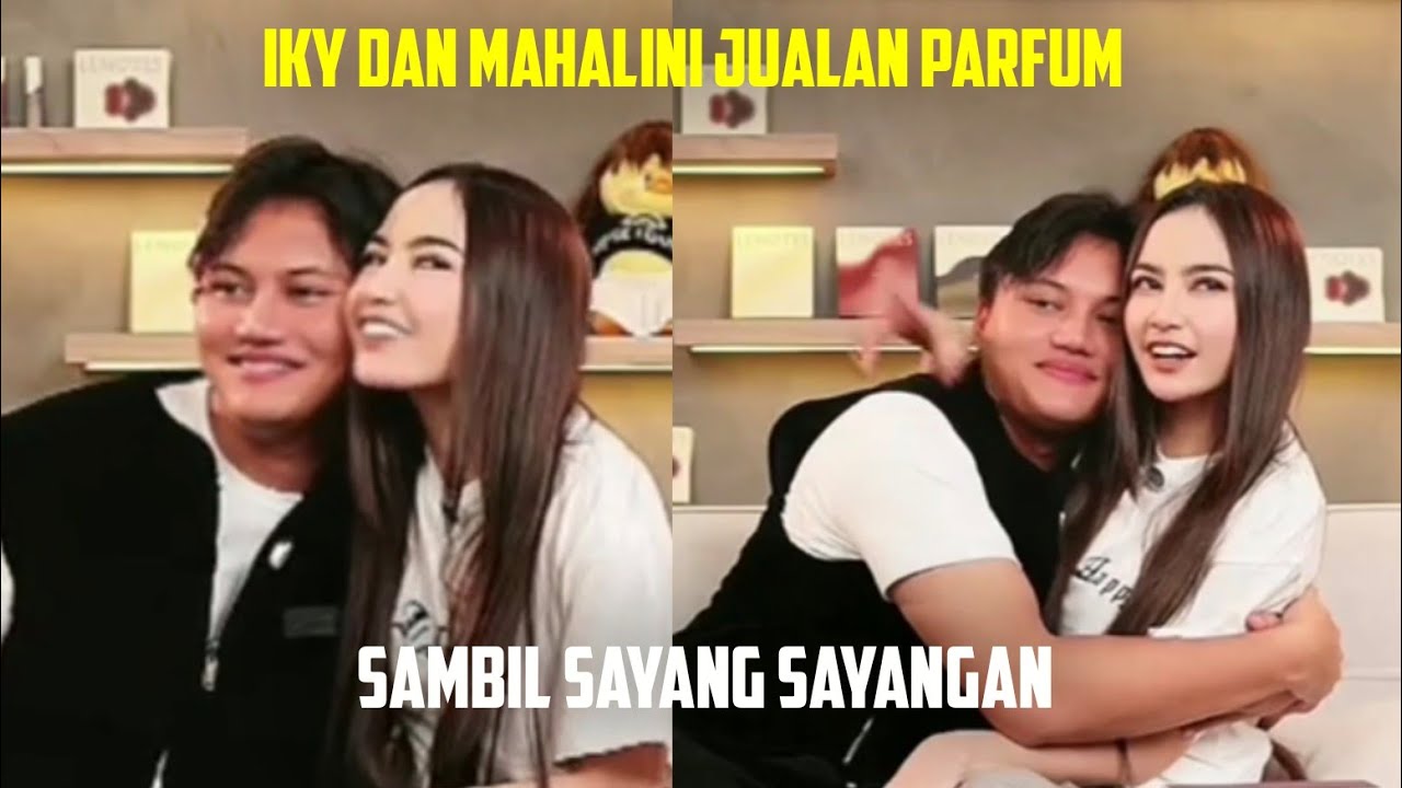 IKY DAN MAHALINI JUALAN PARFUM, SAMBIL SAYANG SAYANGAN