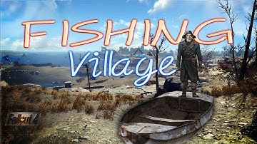 Fallout 4: Fishing Village: Part 1: Collaboration Build w/ onawhim7737: Modded