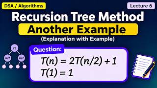 Recursion Tree Method | T(n)=2T(n/2)+1 | Recurrence Relation | DSA Lecture 6