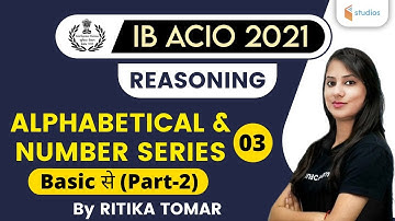 9:30 AM - IB ACIO 2021 | Reasoning by Ritika Tomar | Alphabetical & Number Series (P-2)