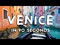 What to see in venice in 90 seconds