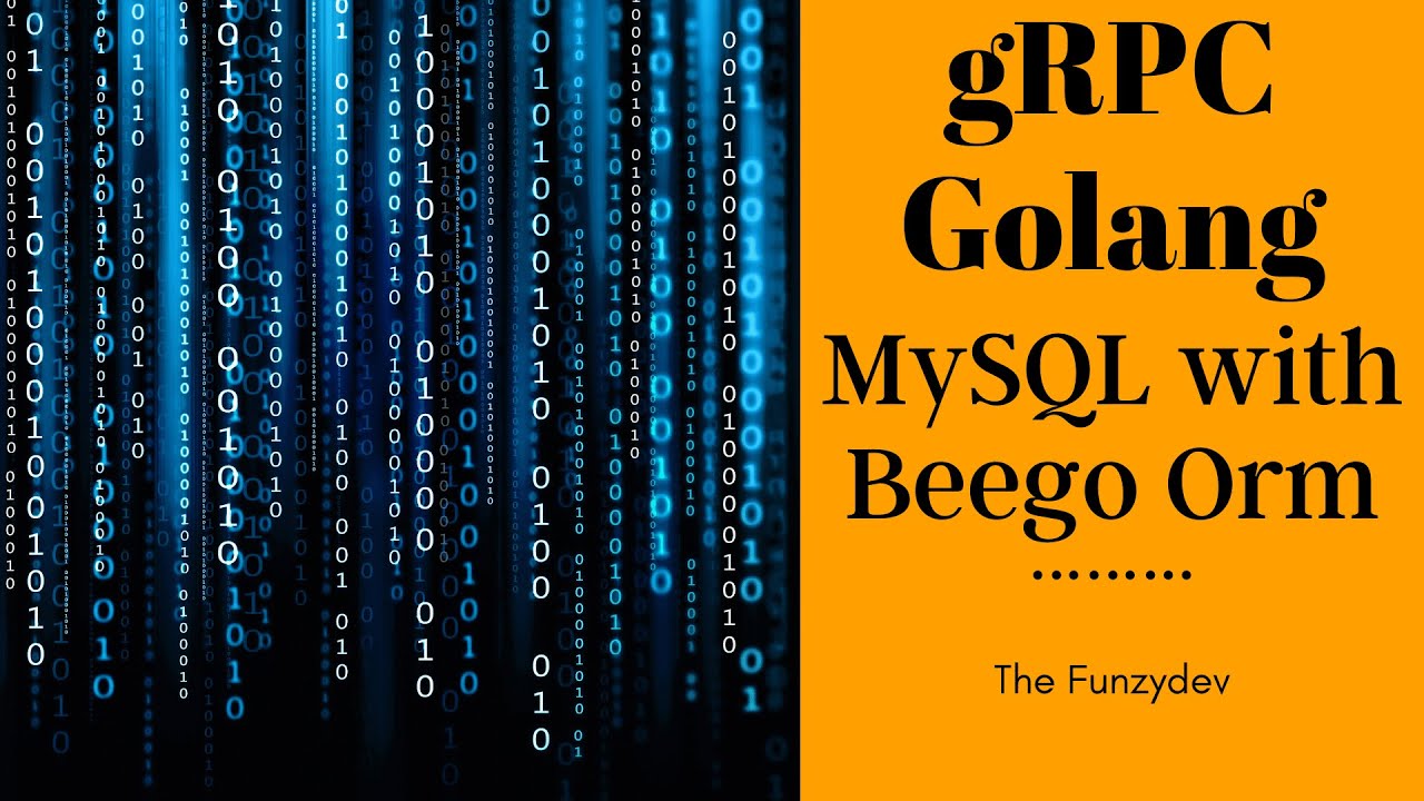 gRPC Golang - MySQL & Beego ORM - #11.1 - Connect MySQL database