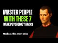 The Psychology of Power: 7 Dark Secrets They Don’t Want You to Know | Niccolo Machiavelli