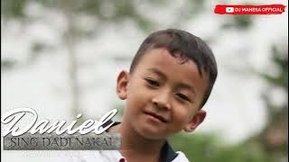 SING DADI NAKAL - DANIEL /DJ MAHESA- VIDEO