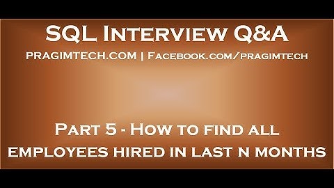 Part 5   SQL query to find employees hired in last n months