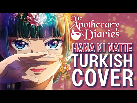 The Apothecary Diaries OP1 Hana Ni Natte Turkish Cover By Minachu