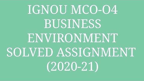 M.COM 2nd year MCO_04 BUSINESS ENVIRONMENT (IGNOU SOLVED ASSIGNMENT)