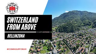 Bellinzona // Switzerland from above 2022 #Comingupforair