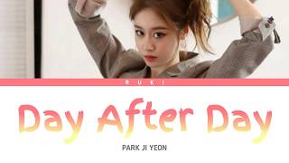 PARK JIYEON (박지연) - Day After Day (하루하루) (Dream High 2 Ost) ColorCodedLyrics Han | Rom | Eng