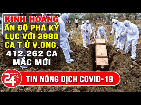 Tin Dịch Covid-19 Nóng Nhất 11/5: Ấn Độ Lại Phá Kỷ Lục Với 3.980 Ca T,ử V,onq 412.262 Ca Mắc Mới