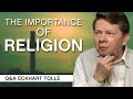 Is Religion Necessary? Q&A Eckhart Tolle