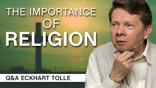 Is Religion Necessary? Q&A Eckhart Tolle