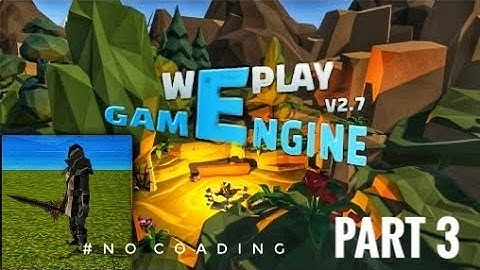Make 3D High Graphic Games On Mobile  [Part 03]    || WEPLAY GAME ENGINE ||