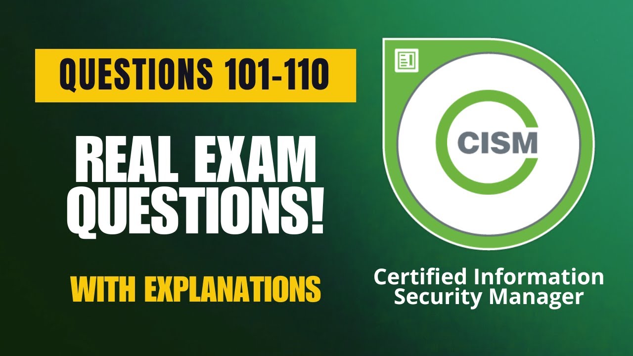 Практические вопросы в стиле экзамена ISACA CISM 2025 | Вопросы 101–110 (с пояснениями)