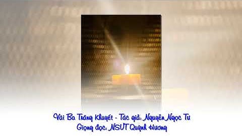 Vài Ba Trăng Khuyết (Nguyễn Ngọc Tư)_Giọng đọc NSƯT Quỳnh Hương