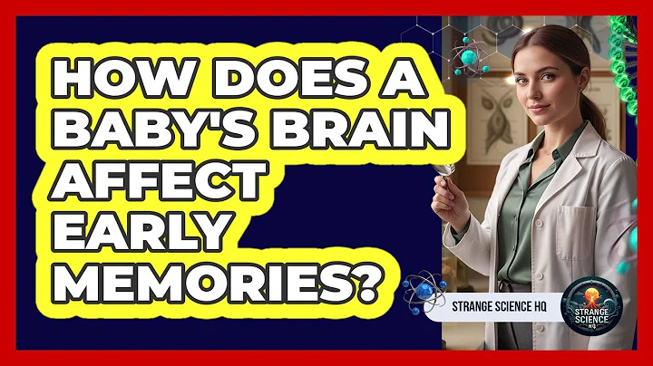 How Does A Baby's Brain Affect Early Memories?