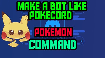 How to make a bot like pokecord | Pokemon command