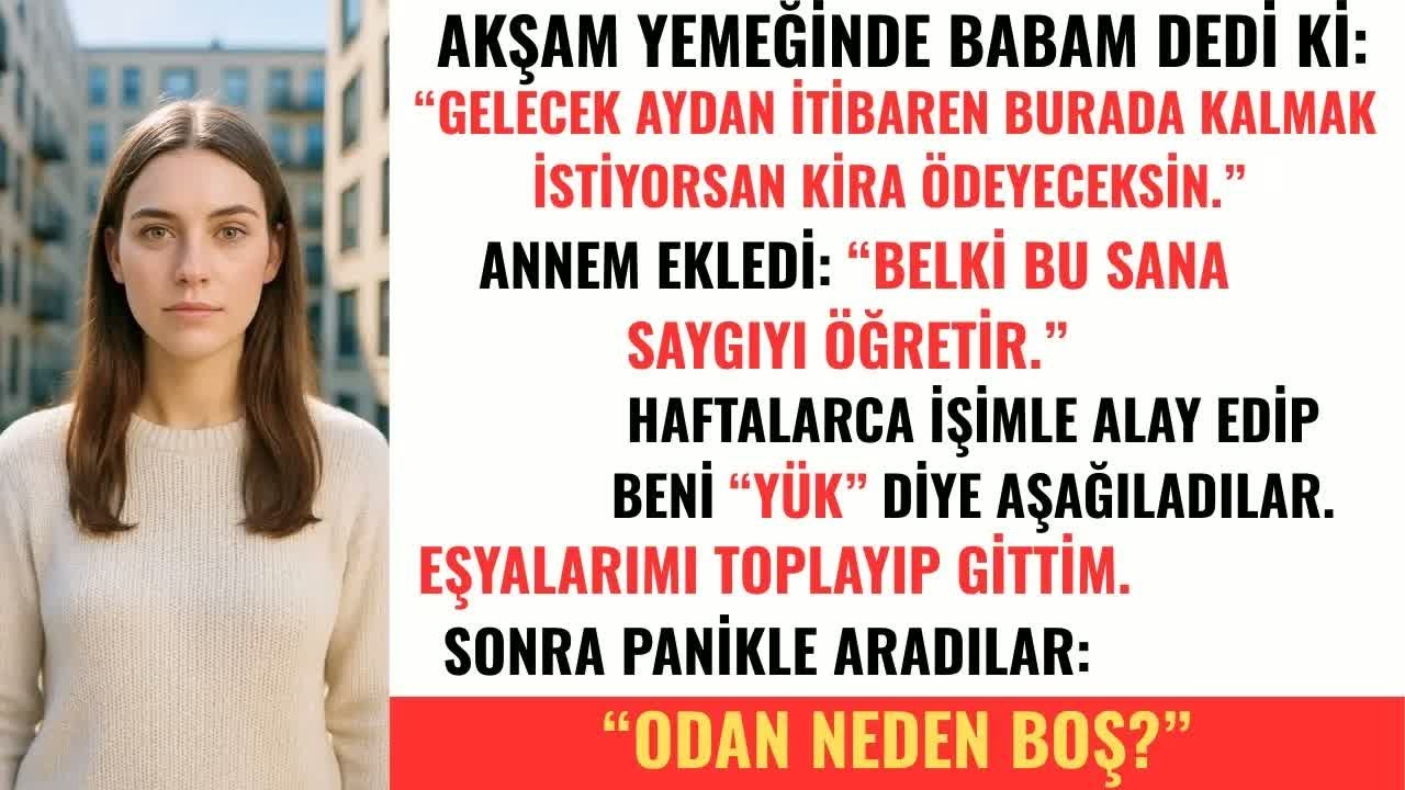 Akşam Yemeğinde Babam, “Gelecek Aydan İtibaren, İstersen Kira Ödeyeceksin…” Dedi