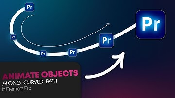 How To ANIMATE OBJECTS Along A CURVED PATH In Premiere Pro