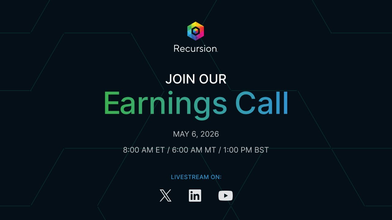 Recursion to Host First Quarter 2026 Earnings Call on May 6