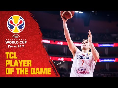 Bogdan Bogdanovic | Serbia v USA | TCL Player of the Game - FIBA Basketball World Cup 2019