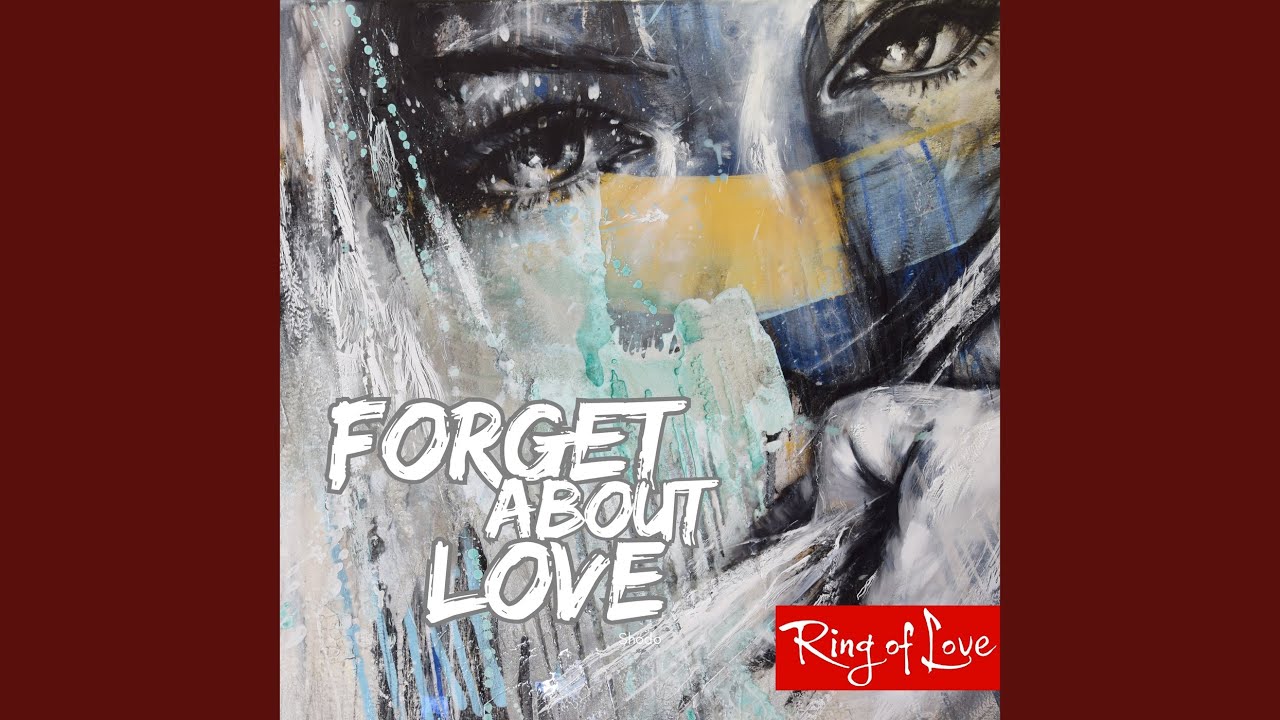 Forget About Love - YouTube