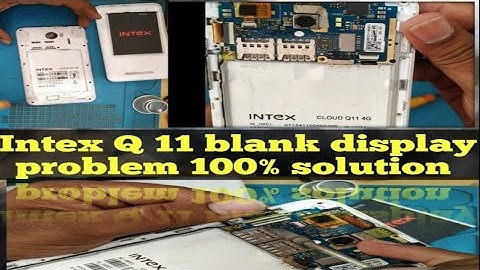 Intex Q11 blank display problem | how to fix blank | Blue screen issue . | BY Kishor Nani