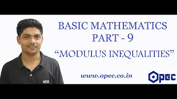 BASIC MATHEMATICS PART - 9 (MODULUS INEQUALITY)