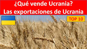 ¿Cuál es la mayor exportación de Ucrania?