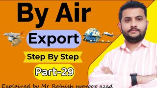 How To Export By Air | Air Cargo Export Procedure || Step By Step Process | By Air Kese Export Karen