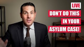 Do NOT do this in your asylum case! (It's considered immigration fraud)